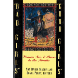 "Bad Girls"/"Good Girls": Women, Sex, and Power in the Nineties