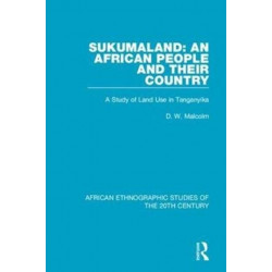 Sukumaland: An African People and Their Country: A Study of Land Use in Tanganyika