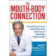The Mouth-Body Connection: The 28-Day Program to Create a Healthy Mouth, Reduce Inflammation and Prevent Disease Throughout the Body