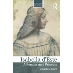 Isabella d’Este: A Renaissance Princess
