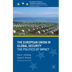 The European Union in Global Security: The Politics of Impact