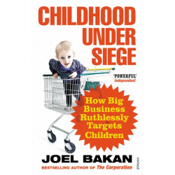 Childhood Under Siege: How Big Business Ruthlessly Targets Children