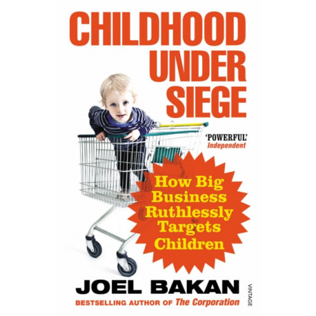 Childhood Under Siege: How Big Business Ruthlessly Targets Children
