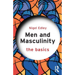 Men and Masculinity: The Basics: The Basics