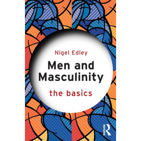 Men and Masculinity: The Basics: The Basics