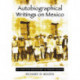 Autobiographical Writings on Mexico: An Annotated Bibliography of Primary Sources