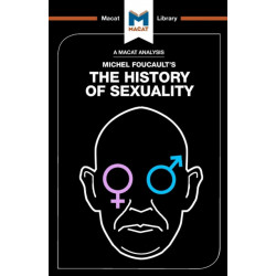 An Analysis of Michel Foucault's The History of Sexuality: Vol. 1: The Will to Knowledge