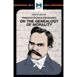 An Analysis of Friedrich Nietzsche's On the Genealogy of Morality