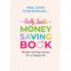 Holly Smith's Money Saving Book: Simple savings hacks for a happy life