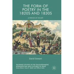 The Form of Poetry in the 1820s and 1830s: A Period of Doubt