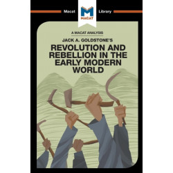 An Analysis of Jack A. Goldstone's Revolution and Rebellion in the Early Modern World: Revolution and Rebellion in the Early Modern World