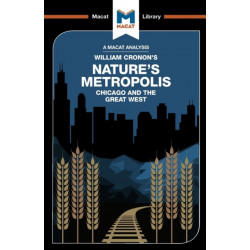 An Analysis of William Cronon's Nature's Metropolis: Chicago and the Great West