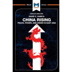 An Analysis of David C. Kang's China Rising: Peace, Power and Order in East Asia