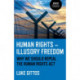 Human Rights - Illusory Freedom: Why we should repeal the Human Rights Act