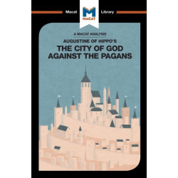 An Analysis of St. Augustine's The City of God Against the Pagans