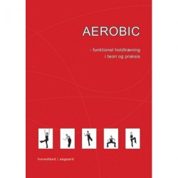 Aerobic: funktionel holdtræning i teori og praksis