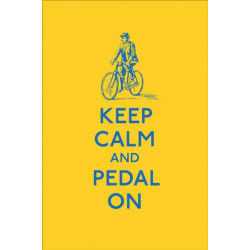 Keep Calm and Pedal On