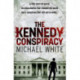 The Kennedy Conspiracy: a fast-paced, all-action conspiracy thriller that will have you on the edge of your seat…