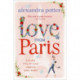 Love from Paris: A magical, escapist romcom from the author of CONFESSIONS OF A FORTY-SOMETHING F--K UP!