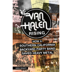 Van Halen Rising: How a Southern California Backyard Party Band Saved Heavy Metal