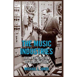 The Music Industries: From Conception to Consumption