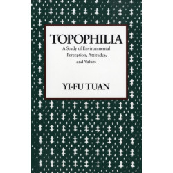 Topophilia: A Study of Environmental Perceptions, Attitudes, and Values