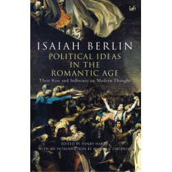 Political Ideas In The Romantic Age: Their Rise and Influence on Modern Thought