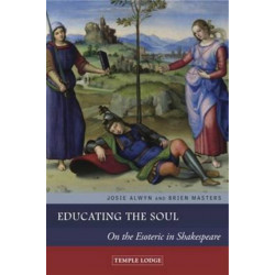 Educating the Soul: On the Esoteric in Shakespeare