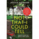 Not That I Could Tell: The page-turning domestic drama