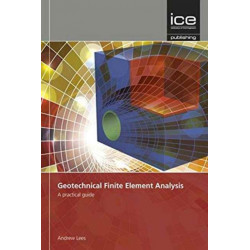 Geotechnical Finite Element Analysis: A practical guide