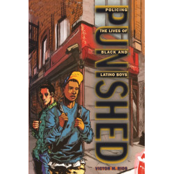 Punished: Policing the Lives of Black and Latino Boys