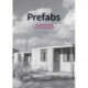 Prefabs: A social and architectural history