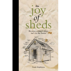 The Joy of Sheds: Because a Man's Place isn't in the Home
