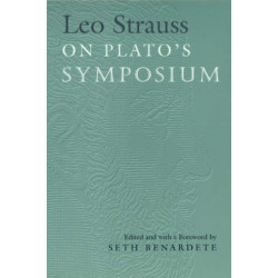 Leo Strauss On Plato's Symposium