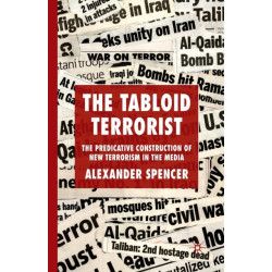 The Tabloid Terrorist: The Predicative Construction of New Terrorism in the Media