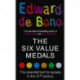 The Six Value Medals: The Essential Tool for Success in the 21st Century