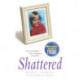Shattered