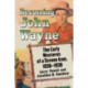 Becoming John Wayne: The Early Westerns of a Screen Icon, 1930-1939
