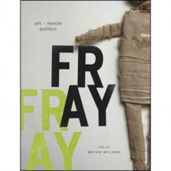 Fray: Art and Textile Politics