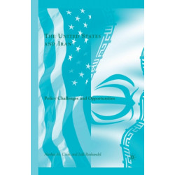 The United States and Iran: Policy Challenges and Opportunities