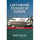 Lost Airline Colours of Europe Timelines
