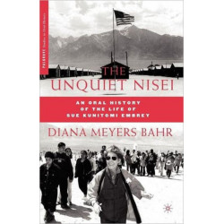 The Unquiet Nisei: An Oral History of the Life of Sue Kunitomi Embrey