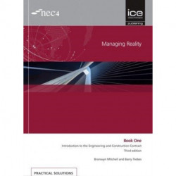 Managing Reality, Third edition. Book 1:  Introduction to the Engineering and Construction Contract