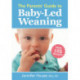 The Parents' Guide to Baby-Led Weaning: With 125 Recipes