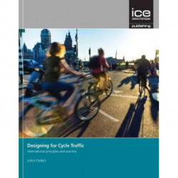 Designing for Cycle Traffic: International principles and practice