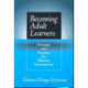 Becoming Adult Learners: Principles and Practices for Effective Development