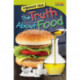 Straight Talk: The Truth About Food: The Truth About Food