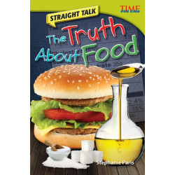 Straight Talk: The Truth About Food: The Truth About Food