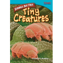 Strange but True: Tiny Creatures: Tiny Creatures