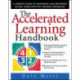 The Accelerated Learning Handbook: A Creative Guide to Designing and Delivering Faster, More Effective Training Programs